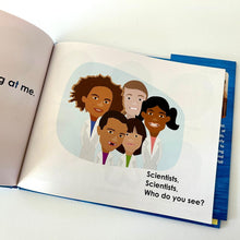 Load image into Gallery viewer, Scientist, Scientist Who Do You See? Kids Book