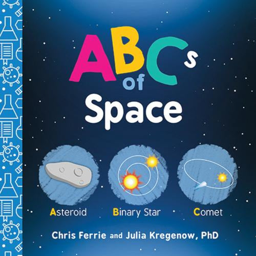 ABCs of Space by Chris Ferrie and Julia Kregenow book cover with blue circles for Asteroid, Binary Star, and Comet.