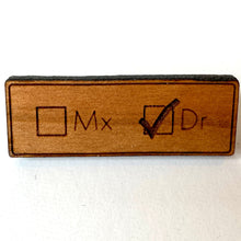 Load image into Gallery viewer, Dr. Salutation Wood Pin